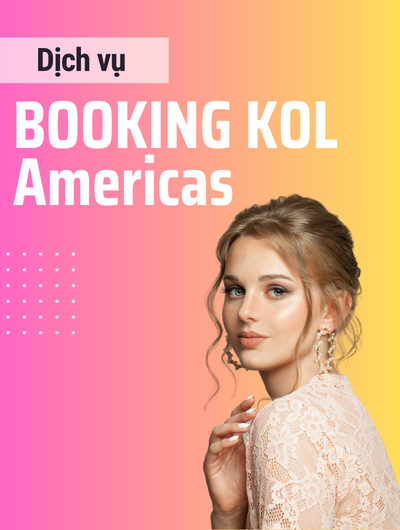 Dịch vụ booking KOL Americas